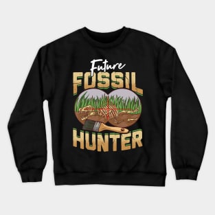 Future Fossil Hunter Dinosaur Paleontologist Pun Crewneck Sweatshirt